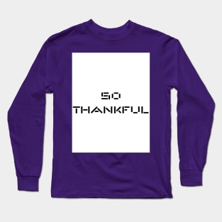 So Thankful Long Sleeve T-Shirt